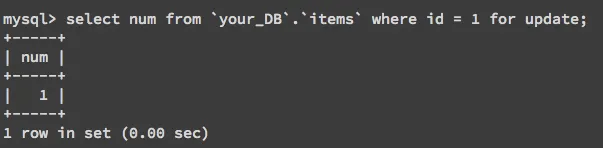 接著用 select num from `your_DB`.`items` where id = 1 for update; 將 id = 1 的 data 加上悲觀鎖